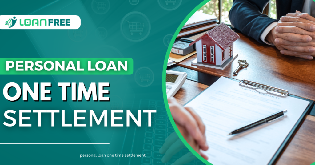 personal loan one time settlement